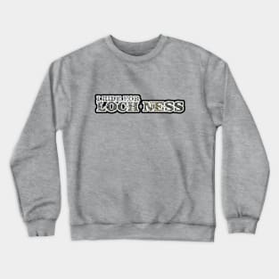 I Ride For Loch Ness Crewneck Sweatshirt